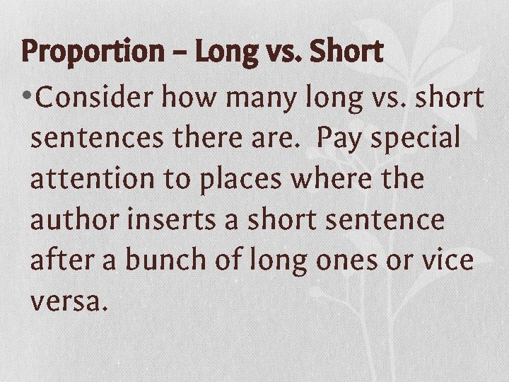 Proportion – Long vs. Short • Consider how many long vs. short sentences there