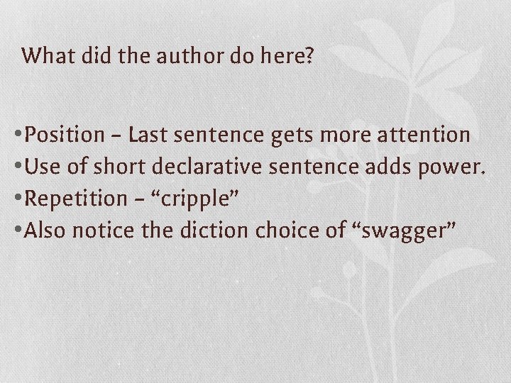 What did the author do here? • Position – Last sentence gets more attention