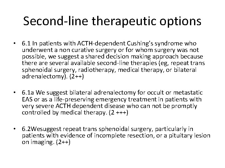 Second-line therapeutic options • 6. 1 In patients with ACTH-dependent Cushing’s syndrome who underwent