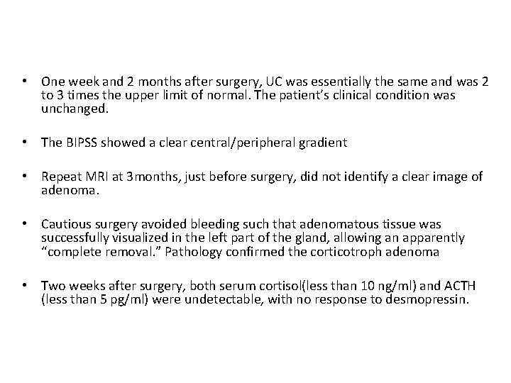  • One week and 2 months after surgery, UC was essentially the same