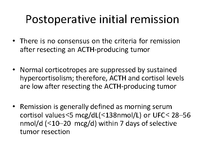 Postoperative initial remission • There is no consensus on the criteria for remission after