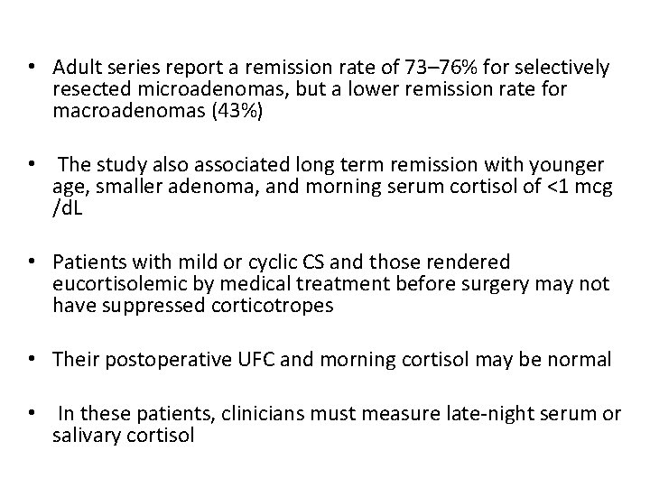  • Adult series report a remission rate of 73– 76% for selectively resected