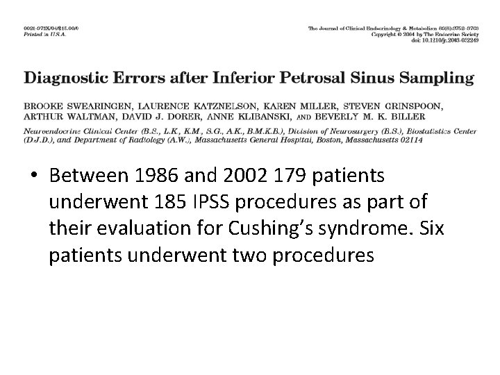  • Between 1986 and 2002 179 patients underwent 185 IPSS procedures as part