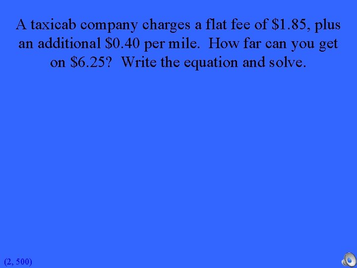 A taxicab company charges a flat fee of $1. 85, plus an additional $0.