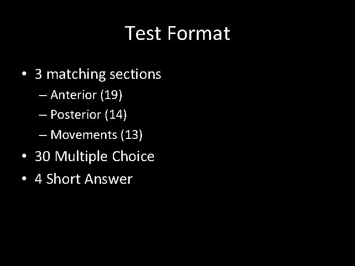 Test Format • 3 matching sections – Anterior (19) – Posterior (14) – Movements