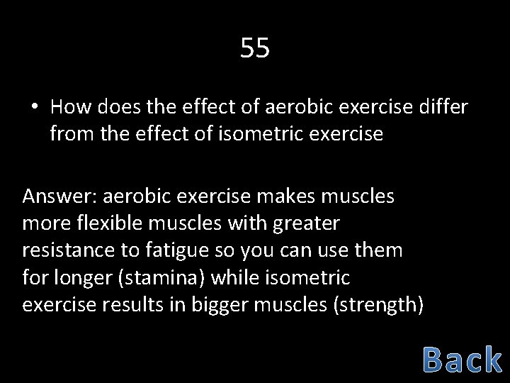 55 • How does the effect of aerobic exercise differ from the effect of