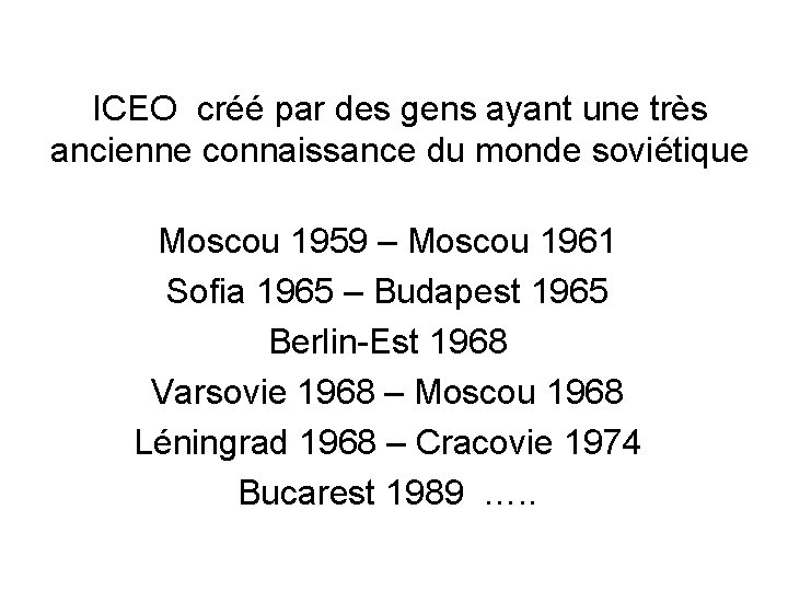 ICEO créé par des gens ayant une très ancienne connaissance du monde soviétique Moscou