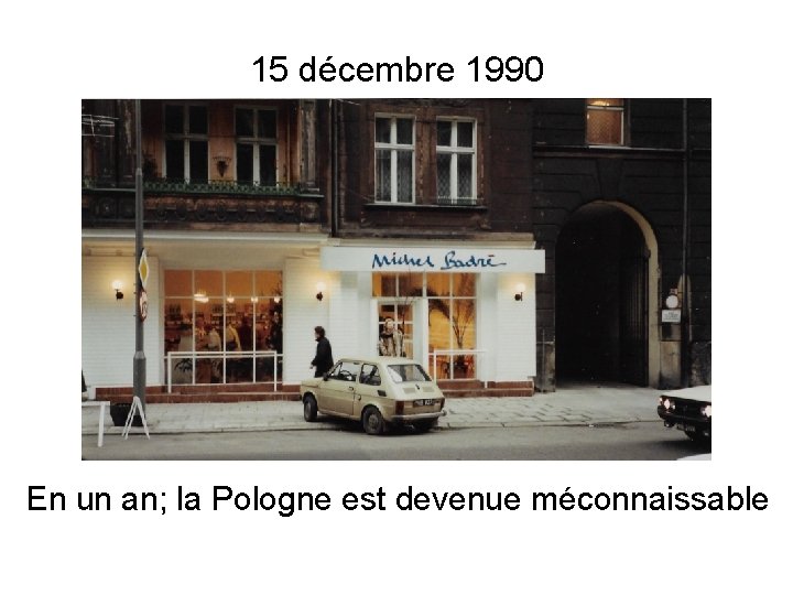 15 décembre 1990 En un an; la Pologne est devenue méconnaissable 