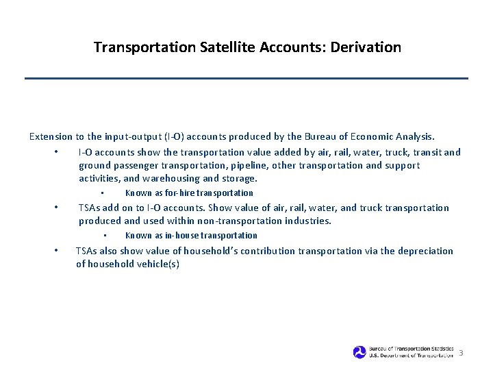 Transportation Satellite Accounts: Derivation Extension to the input-output (I-O) accounts produced by the Bureau