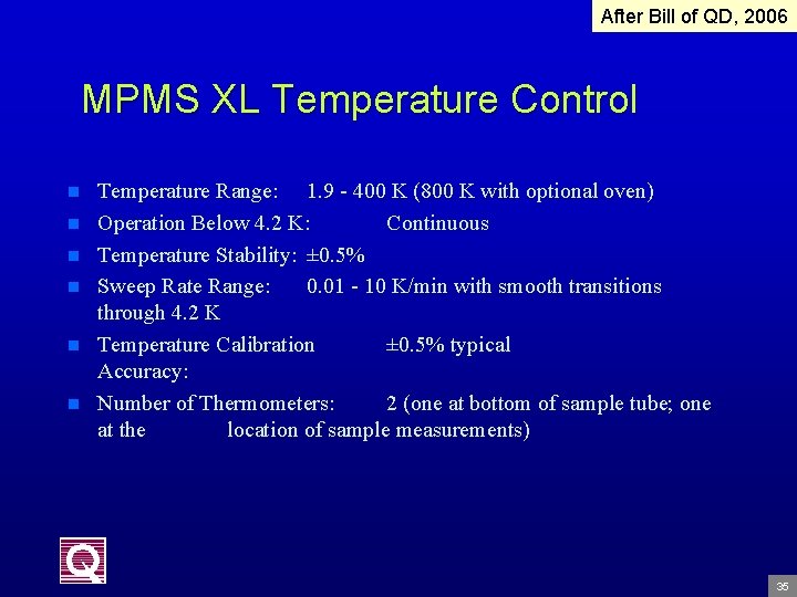 After Bill of QD, 2006 MPMS XL Temperature Control n n n Temperature Range: