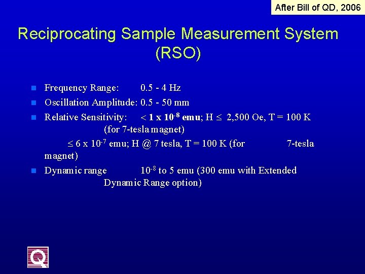 After Bill of QD, 2006 Reciprocating Sample Measurement System (RSO) n n Frequency Range: