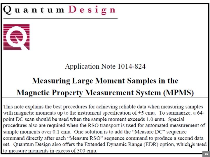 关于MPMS的量程 • 基本量程（Primary Dynamic Range） • 扩展量程（Extended Dynamic Range） 74 70 