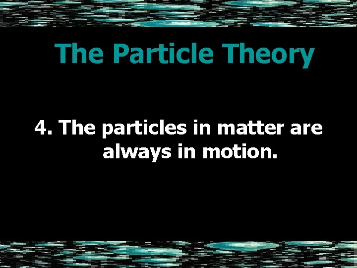 T The Particle Theory • Other examples of pure s 4. The particles in