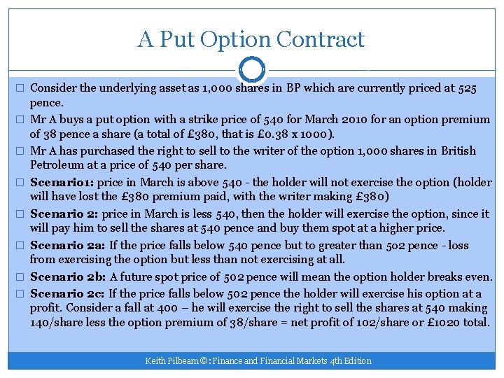 A Put Option Contract � Consider the underlying asset as 1, 000 shares in