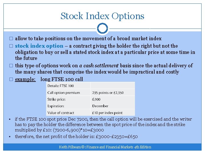 Stock Index Options � allow to take positions on the movement of a broad
