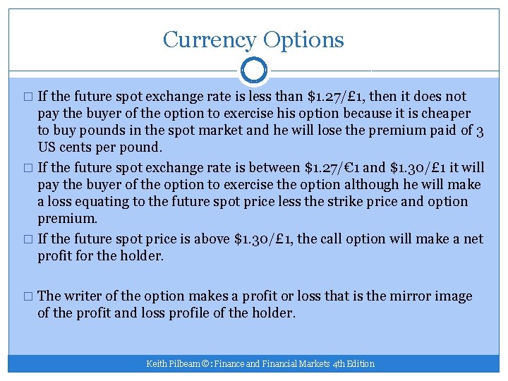 Currency Options � If the future spot exchange rate is less than $1. 27/£