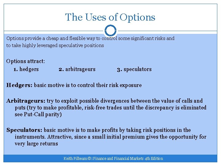 The Uses of Options provide a cheap and flexible way to control some significant