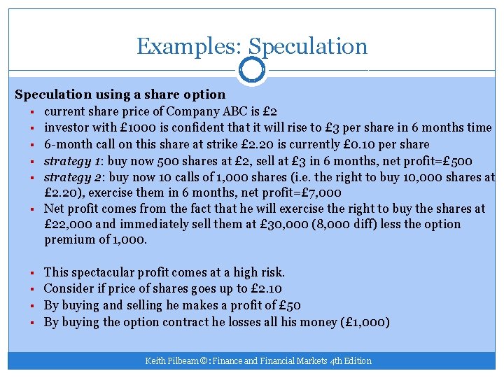 Examples: Speculation using a share option § current share price of Company ABC is