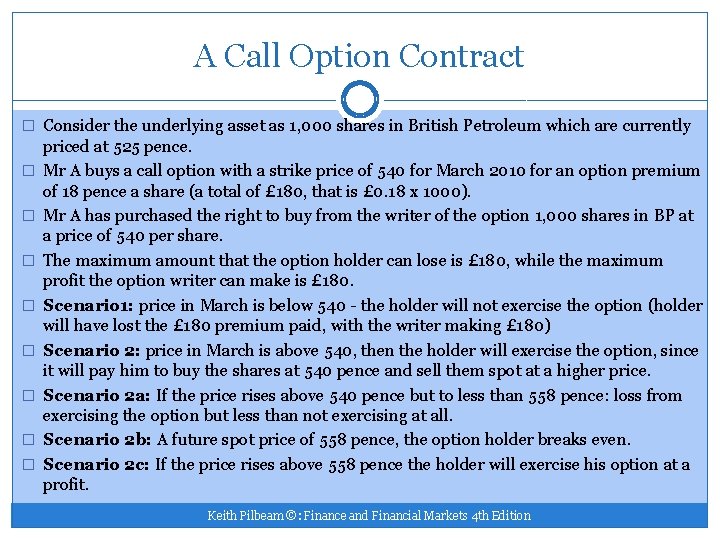 A Call Option Contract � Consider the underlying asset as 1, 000 shares in