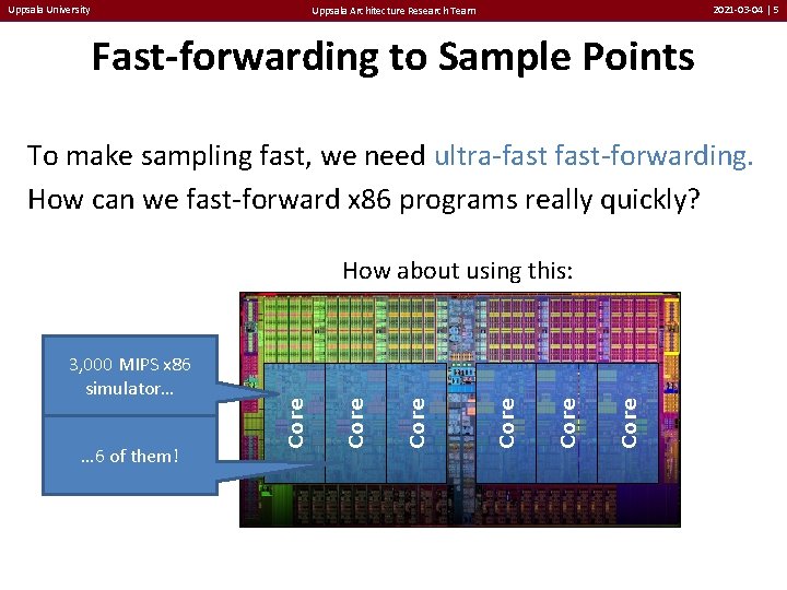 Uppsala University 2021 -03 -04 | 5 Uppsala Architecture Research Team Fast-forwarding to Sample