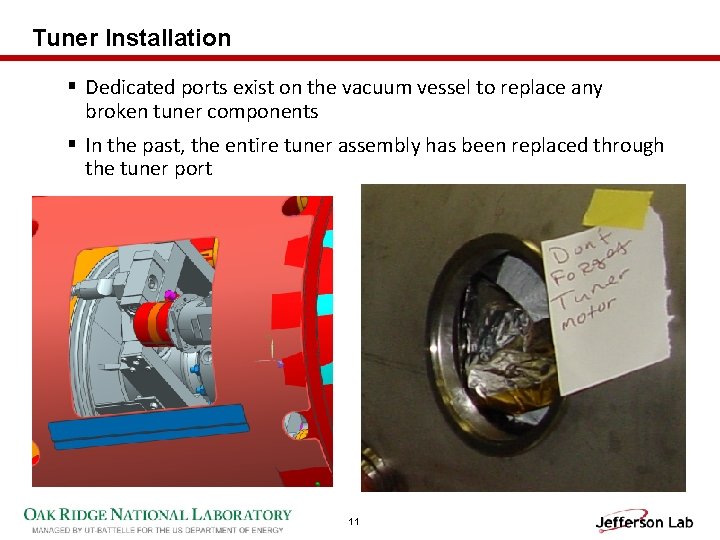 Tuner Installation § Dedicated ports exist on the vacuum vessel to replace any broken