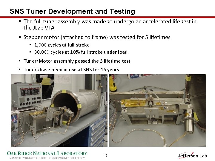 SNS Tuner Development and Testing § The full tuner assembly was made to undergo