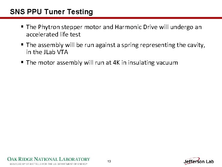 SNS PPU Tuner Testing § The Phytron stepper motor and Harmonic Drive will undergo