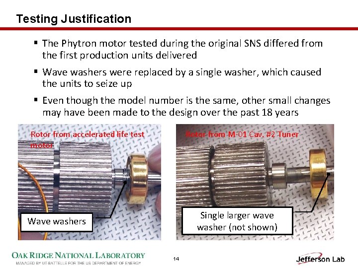 Testing Justification § The Phytron motor tested during the original SNS differed from the