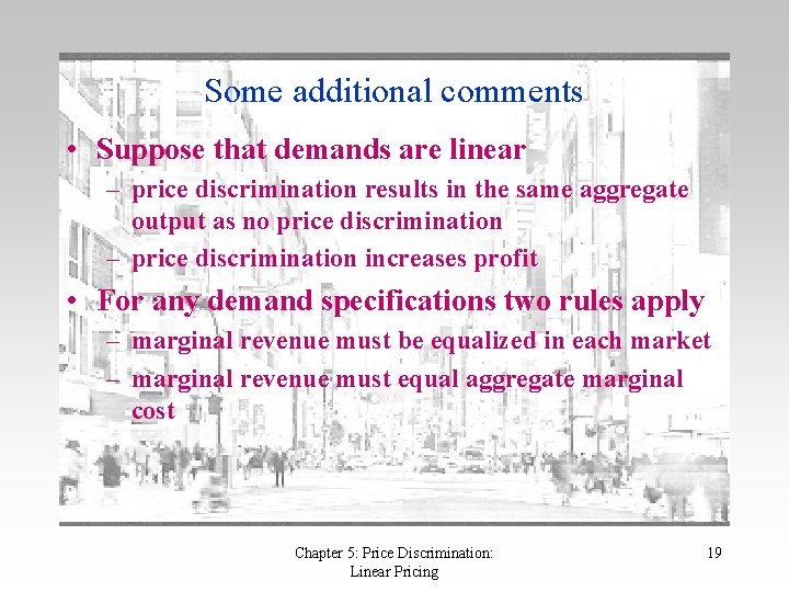 Some additional comments • Suppose that demands are linear – price discrimination results in