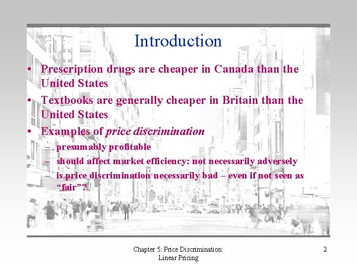 Introduction • Prescription drugs are cheaper in Canada than the United States • Textbooks