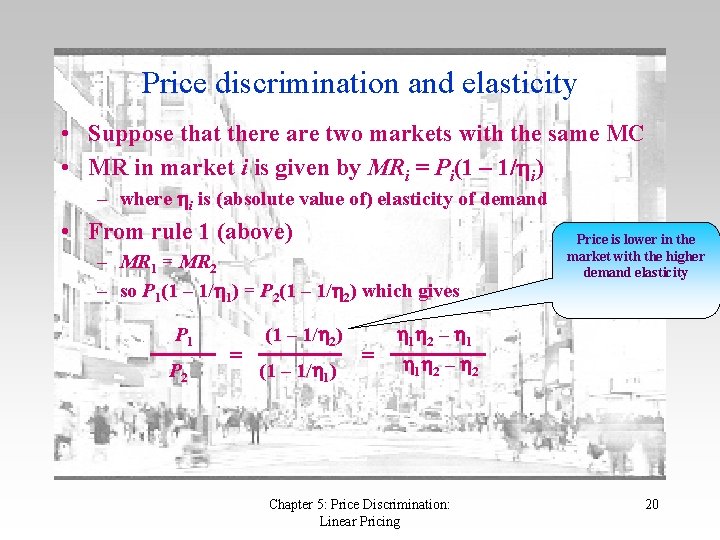 Price discrimination and elasticity • Suppose that there are two markets with the same