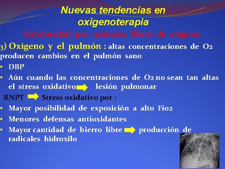 Nuevas tendencias en oxigenoterapia Enfermedad por radicales libres de oxígeno 3) Oxígeno y el