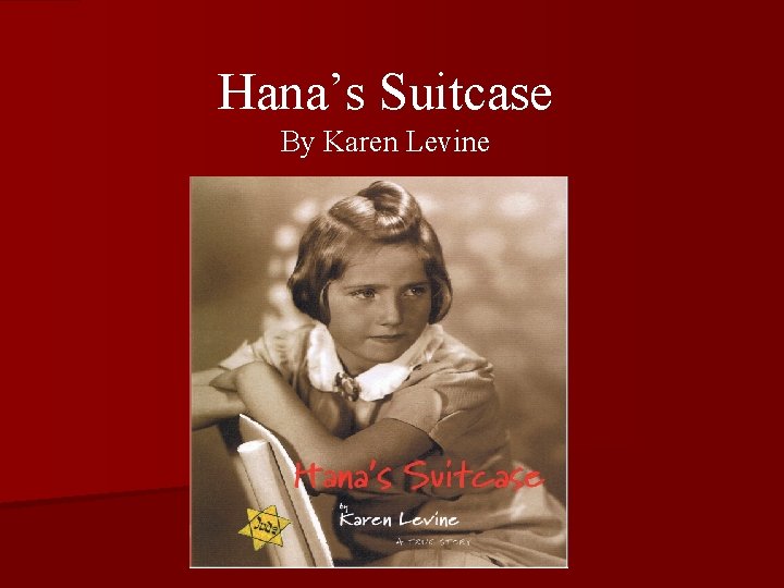 Hana’s Suitcase By Karen Levine 