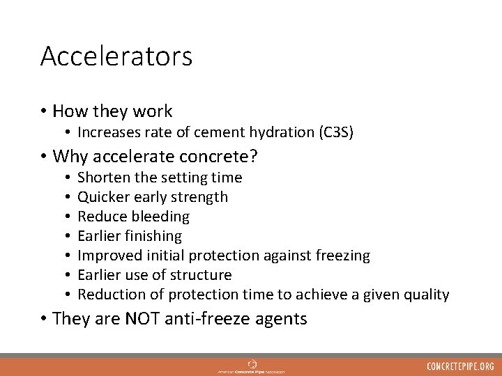 Accelerators • How they work • Increases rate of cement hydration (C 3 S)