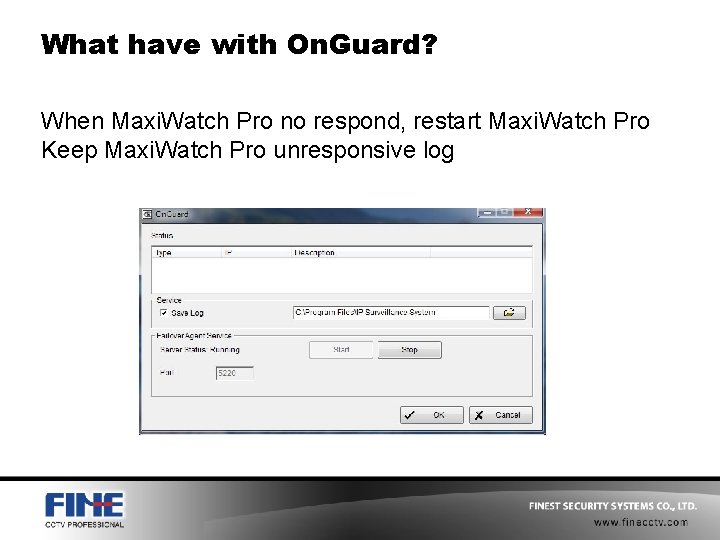 What have with On. Guard? When Maxi. Watch Pro no respond, restart Maxi. Watch