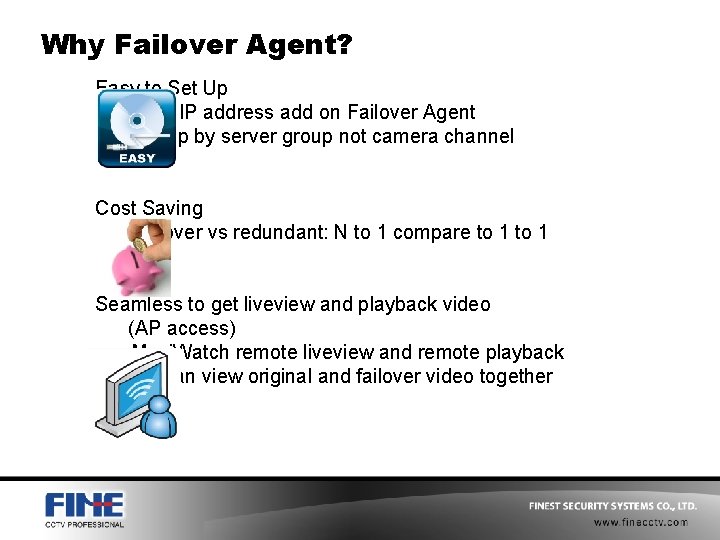 Why Failover Agent? Easy to Set Up NVR IP address add on Failover Agent