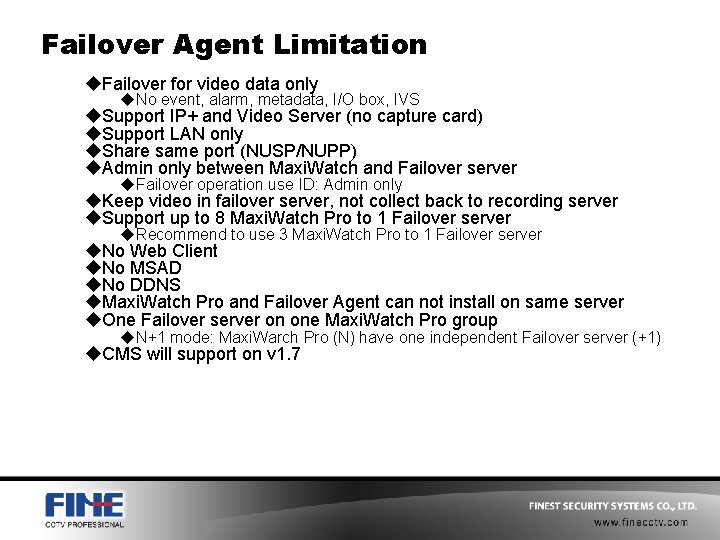 Failover Agent Limitation u. Failover for video data only u. No event, alarm, metadata,