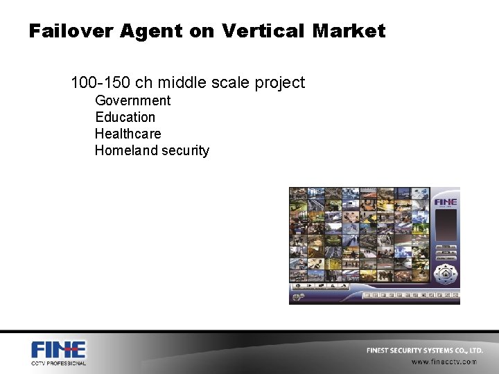 Failover Agent on Vertical Market 100 -150 ch middle scale project Government Education Healthcare