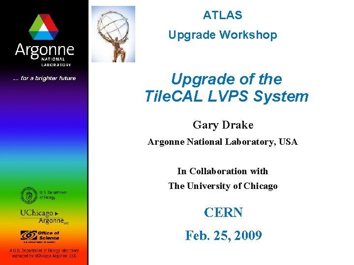 ATLAS Upgrade Workshop Upgrade of the Tile. CAL LVPS System Gary Drake Argonne National