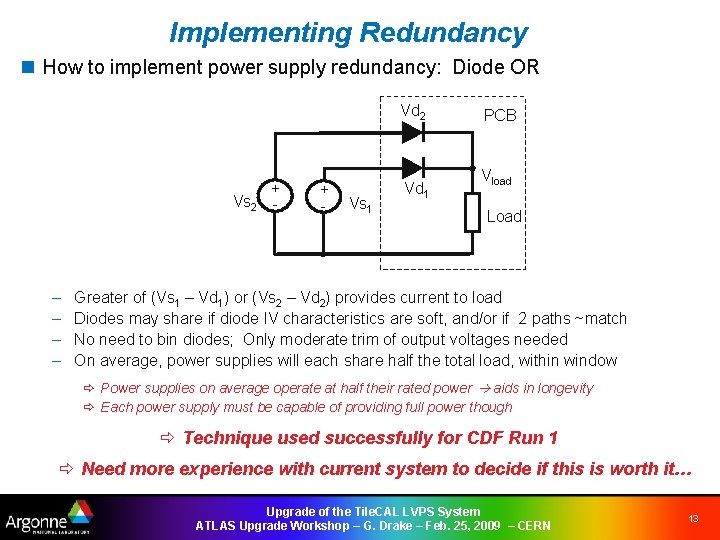 Implementing Redundancy n How to implement power supply redundancy: Diode OR Vd 2 Vs