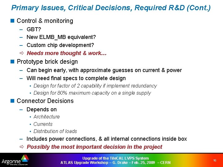 Primary Issues, Critical Decisions, Required R&D (Cont. ) n Control & monitoring – –