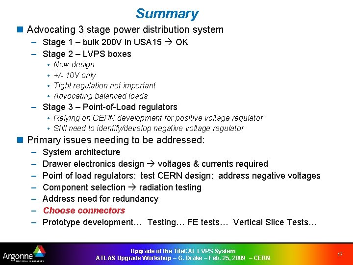 Summary n Advocating 3 stage power distribution system – Stage 1 – bulk 200