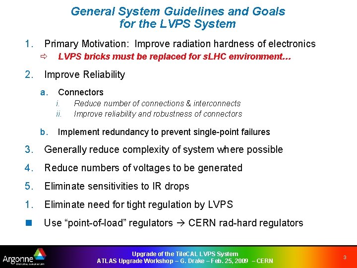 General System Guidelines and Goals for the LVPS System 1. Primary Motivation: Improve radiation
