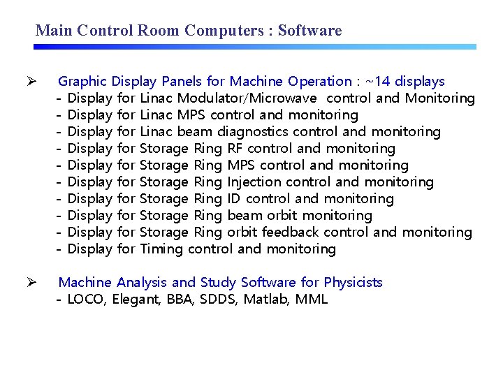 Main Control Room Computers : Software Ø Graphic Display Panels for Machine Operation :