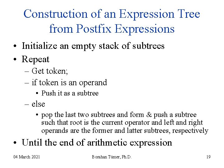 Construction of an Expression Tree from Postfix Expressions • Initialize an empty stack of Construction of an Expression Tree from Postfix Expressions • Initialize an empty stack of