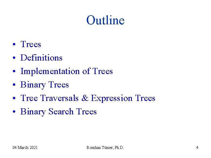 Outline • • • Trees Definitions Implementation of Trees Binary Trees Tree Traversals & Outline • • • Trees Definitions Implementation of Trees Binary Trees Tree Traversals &