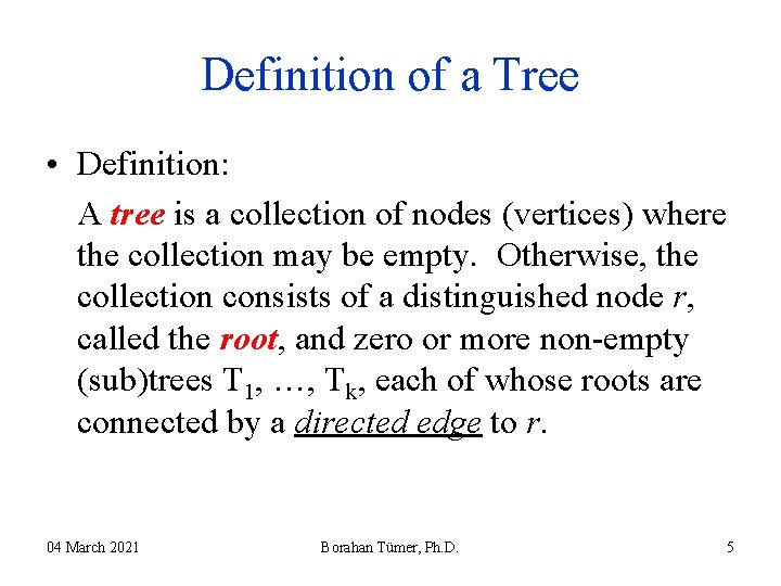 Definition of a Tree • Definition: A tree is a collection of nodes (vertices) Definition of a Tree • Definition: A tree is a collection of nodes (vertices)