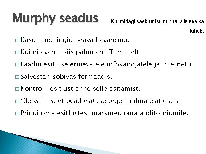 Murphy seadus � Kasutatud � Kui läheb. lingid peavad avanema. ei avane, siis palun