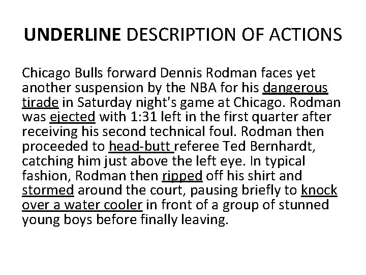 UNDERLINE DESCRIPTION OF ACTIONS Chicago Bulls forward Dennis Rodman faces yet another suspension by