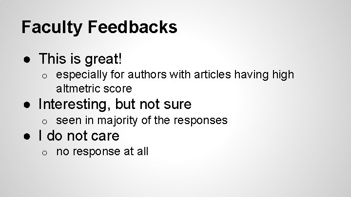 Faculty Feedbacks ● This is great! o especially for authors with articles having high